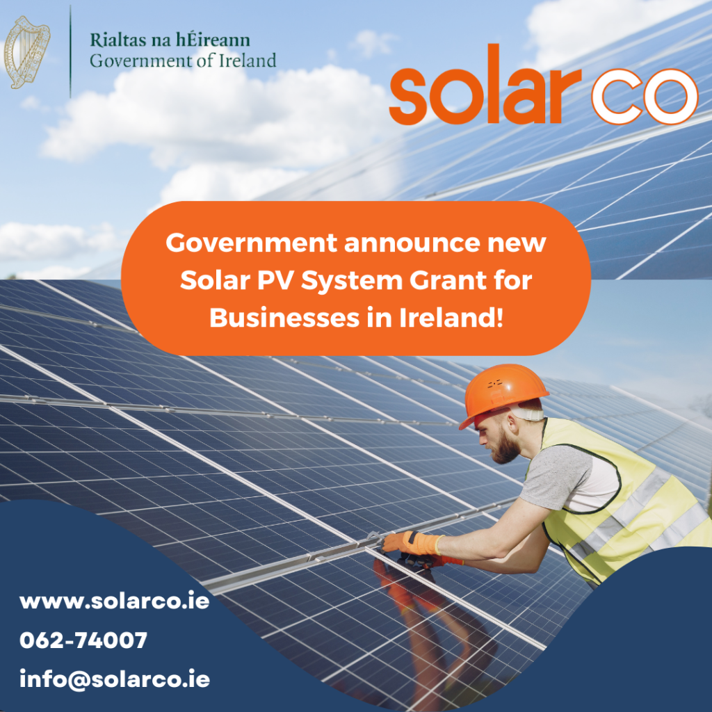 Government announce new Solar PV System Grant for Businesses in Ireland!